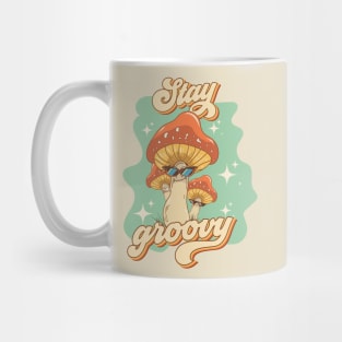 Groovy funny mushrooms psychedelic quote Stay groovy Mug